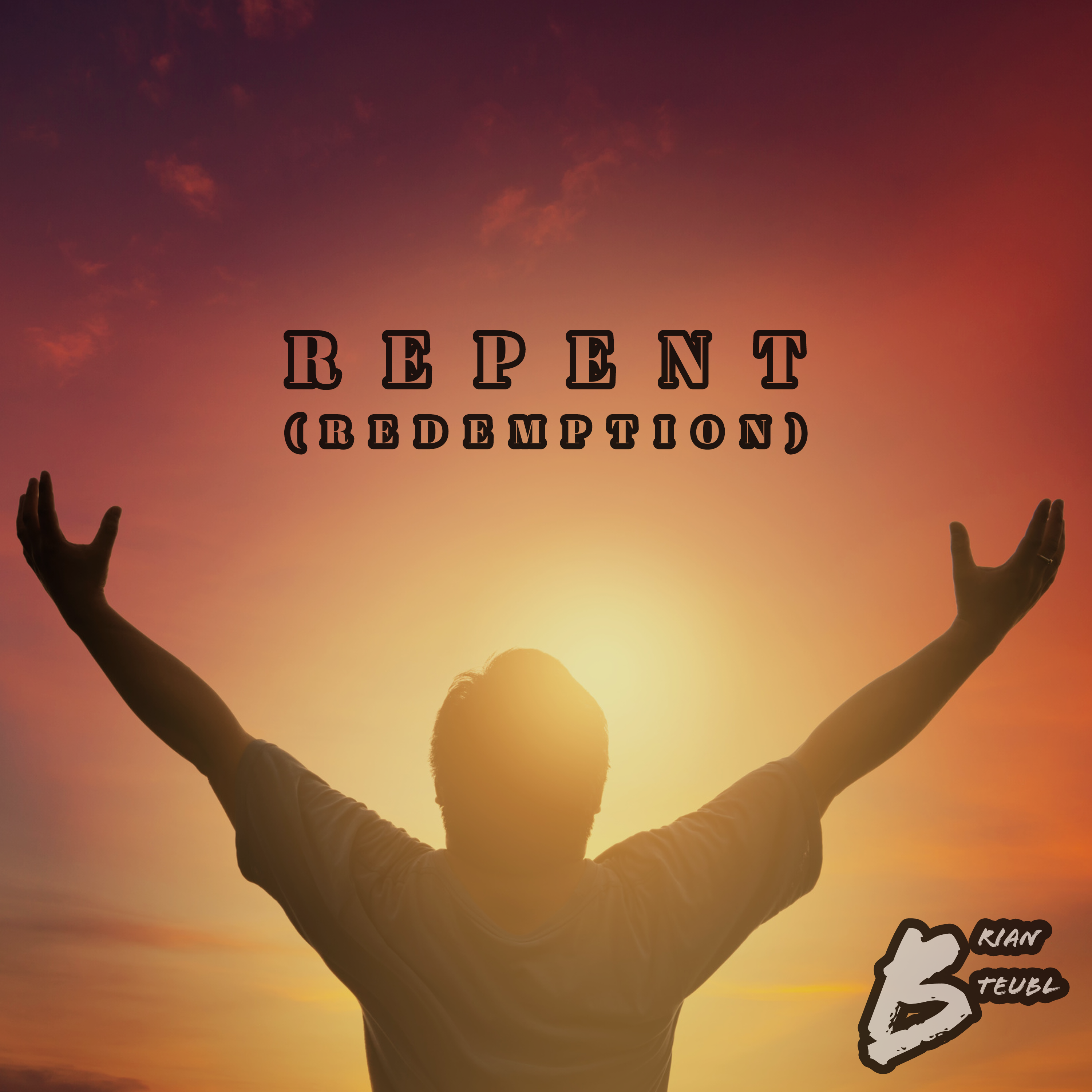 Brian Teubl - Repent (Redemption) Remix